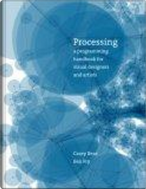 Processing by Ben Fry, Casey Reas