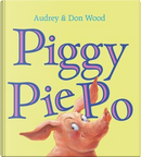 Piggy Pie Po by Audrey Wood