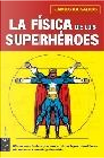 La física de los superhéroes by James Kakalios