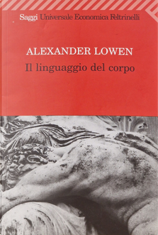 Il linguaggio del corpo by Alexander Lowen