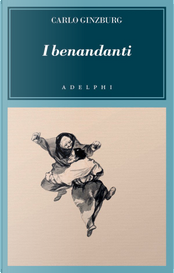I benandanti by Carlo Ginzburg