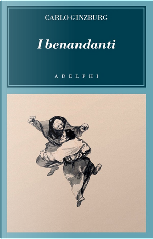I benandanti by Carlo Ginzburg