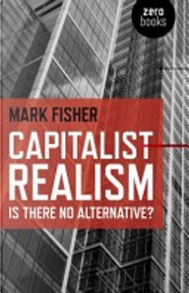 Capitalist Realism by Mark Fisher