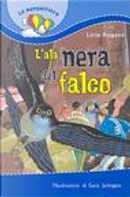L' ala nera del falco by Licia Buganè