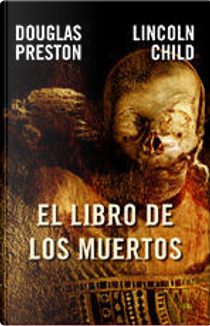 El libro de los muertos by Douglas J. Preston, Lincoln Child