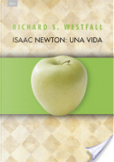 Isaac Newton: una vida by Richard S. Westfall