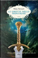 Le grotte nelle montagne by Mary Stewart