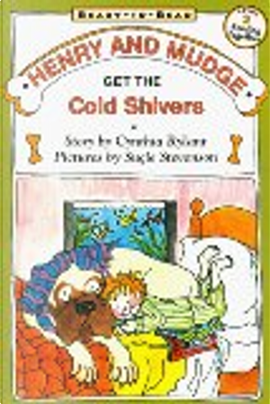 Henry And Mudge Get The Cold Shivers by Cynthia Rylant