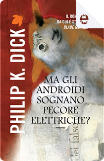 Ma gli androidi sognano pecore elettriche? by Philip K. Dick