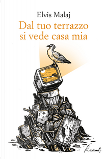 Dal tuo terrazzo si vede casa mia by Elvis Malaj