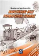 Quaderno tecnico sulla manutenzione delle pavimentazioni stradali by Maurizio Bonfiglioli