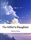 The Miller's Daughter by Emile Zola