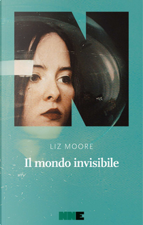Il mondo invisibile by Liz Moore