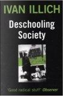 Deschooling Society by Ivan Illich