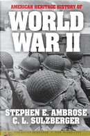 American Heritage History of World War II by Stephen E. Ambrose