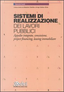 Sistemi di realizzazione dei lavori pubblici by Giancarlo Caselli