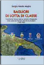 Bagliori di lotta di classe. Castellaneta, Ginosa, Laterza, Mottola e Palagianello (1943-1952) by Sergio Natale Antonio Maglio