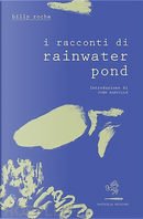 I racconti di Rainwater Pond by Billy Roche