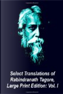 Select Translations of Rabindranath Tagore, Large Print Edition by Rabindranath Tagore