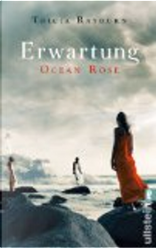 Ocean Rose. Erwartung by Tricia Rayburn