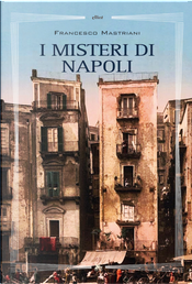 I misteri di Napoli by Francesco Mastriani