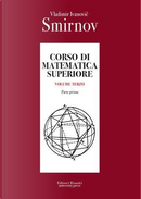 Corso di matematica superiore vol. 3 by Vladimir Smirnov