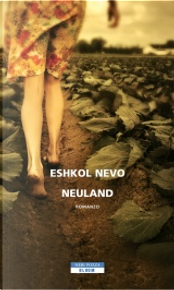Neuland by Eshkol Nevo Neuland by Eshkol Nevo