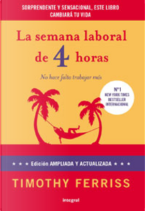 La semana laboral de 4 horas by Timothy Ferriss