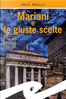 Mariani e le giuste scelte by Maria Masella