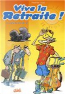 Vive la retraite !, Tome 1 by Claudia Chec, Fabio Lai, Laurent Panetier
