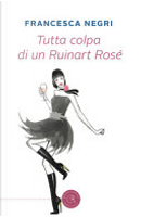 Tutta colpa di un Ruinart Rosé by Francesca Negri