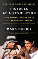 Pictures at a Revolution by Mark Harris