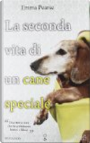 La seconda vita di un cane speciale by Emma Pearse