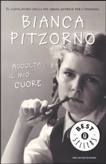 Ascolta il mio cuore by Bianca Pitzorno