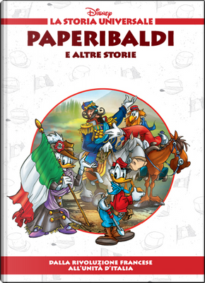 Paperibaldi. Dalla rivoluzione francese all'unità d'Italia by Alberto Savini, Alessandro Perina, Andrea Ferraris, Bruno Concina, Claudia Salvatori, Giampiero Ubezio, Giorgio Figus, Irineu Soares Rodrigues, Ivan Saidenberg, Massimo De Vita, Nino Russo, Sandro Dossi, Valerio Held Paperibaldi. Dalla rivoluzione francese all'unità d'Italia by Alberto Savini, Alessandro Perina, Andrea Ferraris, Bruno Concina, Claudia Salvatori, Giampiero Ubezio, Giorgio Figus, Irineu Soares Rodrigues, Ivan Saidenberg, Massimo De Vita, Nino Russo, Sandro Dossi, Valerio Held
