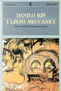 I leoni meccanici by Danilo Kis
