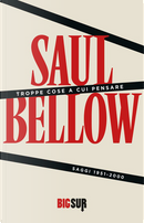 Troppe cose a cui pensare by Saul Bellow