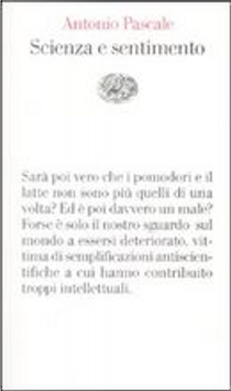 Scienza e sentimento by Antonio Pascale