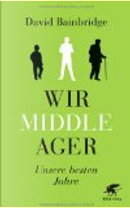 Wir Middle-Ager by David Bainbridge