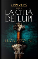 La città dei lupi by Luca Azzolini