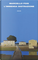 L'immensa distrazione by Marcello Fois