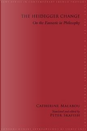 The Heidegger Change by Catherine Malabou