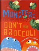Monsters Don't Eat Broccoli by Barbara Jean Hicks