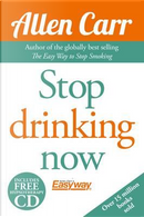 Stop Drinking Now by Allen Carr