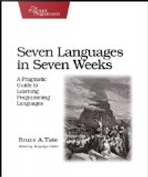 Seven Languages in Seven Weeks by Bruce A. Tate