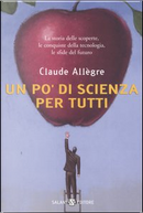 Un po' di scienza per tutti by Claude Allègre