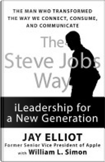 The Steve Jobs Way by Jay Elliot