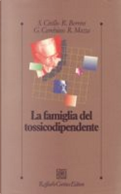 La famiglia del tossicodipendente by Gianni Cambiaso, Roberto Berrini, Roberto Mazza, Stefano Cirillo