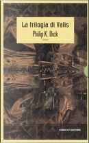 La trilogia di Valis by Philip K. Dick