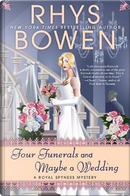 Four Funerals and Maybe a Wedding by Rhys Bowen